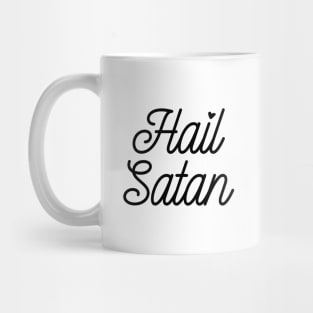 Hail Satan Script Lettering, Hail Yourself, Maybe Today Satan Mug